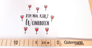 Bügelbild - "Bin mal kurz Weinkaufen" mit Weinglas-Motiv