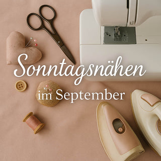 Sonntagsnähen - 21. SEPTEMBER 2025