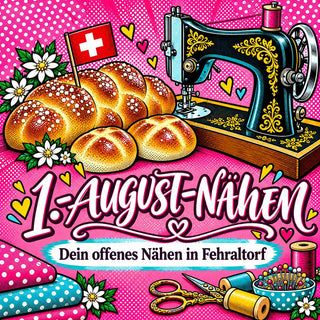 1.-August-Nähen 2027 mit Zopfzmorge bei Stoffrestposten